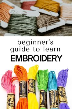 the beginner's guide to learn embroidery is shown with several spools of thread