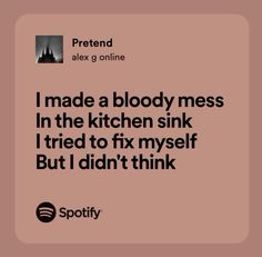 Alex g Alex G Pretend Lyrics, Pretend By Alex G, Alex G Widget, Alex G Song Lyrics, Alex G Quotes, Song Lyric Ideas