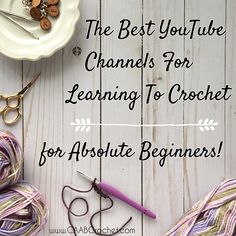 the best youtube channels for learning to crochet for absolute beginners