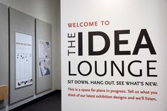 a sign that says, welcome to the idea lounge sit down hang out see what's new