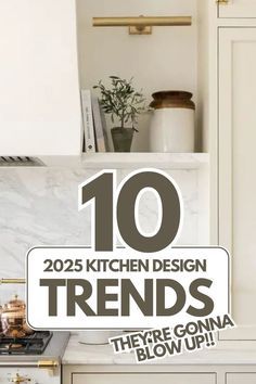 there is a sign that says 10 kitchen design trends they're going blow up