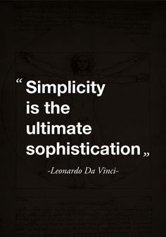 a black and white photo with the words simplicity is the ultimate sophistic