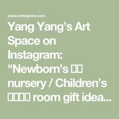 an advertisement with the words, yang yang's art space on instagram newborn's nursery / children's room gift idea