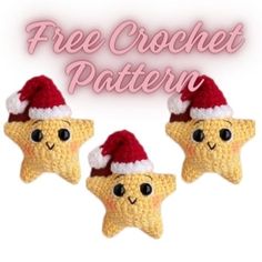 three crocheted stars with santa hats on them, and the words free crochet pattern