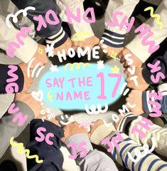 a group of people standing in a circle with the words home say the name 17