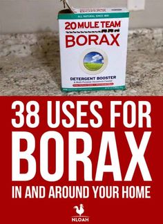 a box of borax sitting on top of a counter next to the words, 28 uses for borax in and around your home