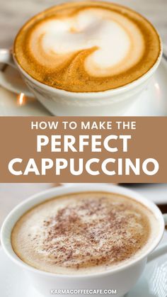 cappuccino in a white cup with the words how to make the perfect cappuccino