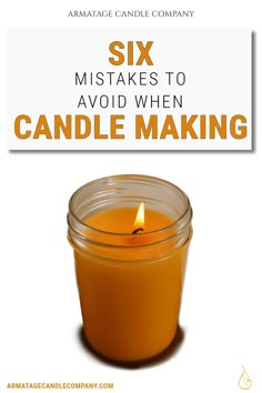 an orange candle with the title six mistakes to avoid when candle making is in front of it