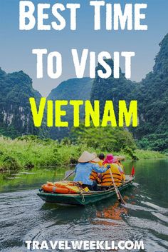 two people in a small boat with the words best time to visit vietnam