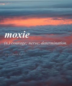 the words moxiie are above some clouds in the sky at sunset or dawn