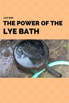 the power of the lye bath