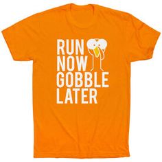 Running Short Sleeve T-Shirt - Run Now Gobble Later (Bold) Thanksgiving Runner, Running Gift, Running Apparel, Holiday Graphics, Funny Thanksgiving Shirts, Turkey Trot, Running Gifts, Kids Holiday, Running Short