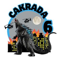 an image of a godzilla with helicopters flying over it and the words cakrada 6