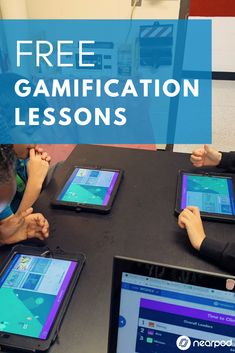 three people sitting at a table with ipads in front of them and the text free gamification lessons