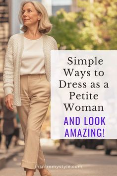 Petite Fashion For Women Over 50, Flattering Clothes For Short Women, Petite Older Women Fashion, Petite Women Outfits Casual, Dress To Look Taller And Thinner, Work Outfits For Short Women, Style For Petite Women Outfits, Classy Petite Outfits, How To Dress In Your 50's Tips Women