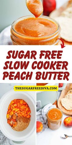 there is a collage of pictures with the words sugar free slow cooker peach butter