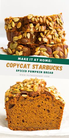 pumpkin bread is stacked on top of each other with the words, make it at home copycat starbuck's spiced pumpkin bread