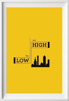 a yellow poster with the words high and low in black on it, against a white frame