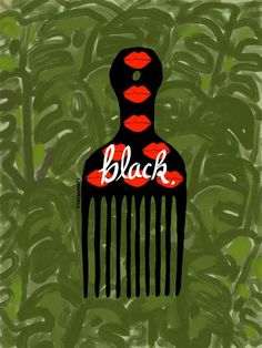 a black comb with red lipstick on it and the word black written in bold letters