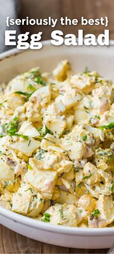 an egg salad in a white bowl with the words, seriously the best egg salad