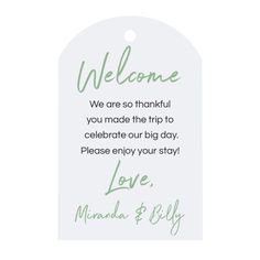 a welcome tag with the words, we are so thank you made the trip to celebrate our big day