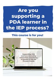 a laptop computer sitting on top of a desk with the words are you supporting a pda learner in the iep process? & this course is for you