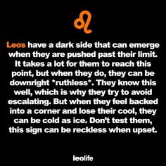 an orange zodiac sign with the words leos have a dark side that can emerge when they are pushed past their limit it takes a lot of them to reach this point