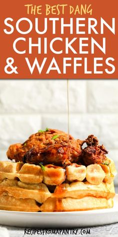 the best dang southern chicken and waffles recipe on a white plate with text overlay