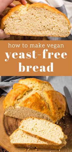 a loaf of yeast bread on top of a wooden cutting board with the words, how to make vegan yeast - free bread