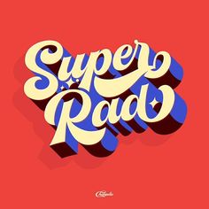 the word super rad written in blue and yellow on a red background with white lettering