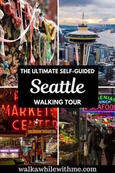 the ultimate self - guided seattle walking tour