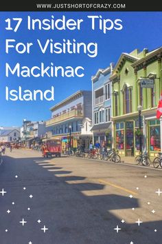 a street lined with buildings and bicycles in the foreground, text reads 17 insider tips for visiting mackinac island