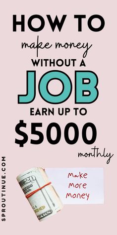 a pink poster with the words how to make money without a job earn up to $ 500