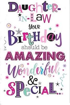 a birthday card with the words'daughter in law, your birthday should be amazing wonderful and special