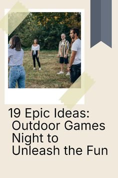 an advertisement for the upcoming video game,'19 epic ideas outdoor games night to unleash the fun '