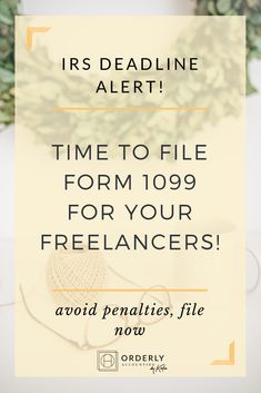 a sign that says it's deadline alert time to file form 1089 for your freelancers