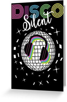 disco silent party greeting card with the words disco silent on it in rainbow and black