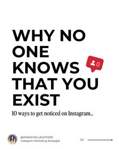 an advertisement with the words, why no one knows that you exist 10 ways to get noticed on instagram