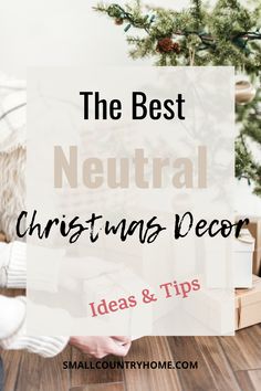 the best neutral christmas decor ideas and tips