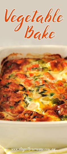 vegetable bake in a white casserole dish with text overlay that reads, vegetable bake