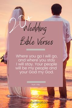 a man and woman standing on the beach at sunset with text that reads, wedding bible verse