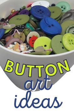 a white bowl filled with lots of different colored buttons and the words button art ideas