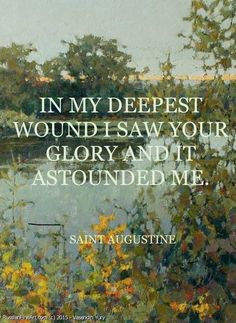 a painting with the words in my deepest wound i saw your glory and it astounding me