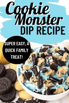 cookie monster dip recipe in a bowl surrounded by cookies and lemons with the title super easy, a quick family treat