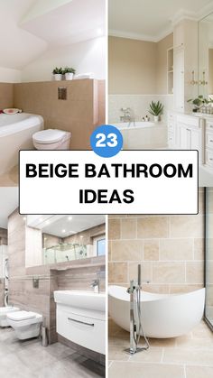 there are three different bathroom images with the text below them that says, 23 beje bathroom ideas