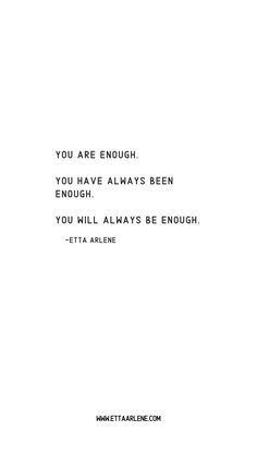 an image of a quote that reads you are enough, you have always been enough