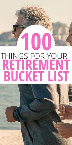 two older women standing next to each other with the words, 100 things for your retirement bucket list