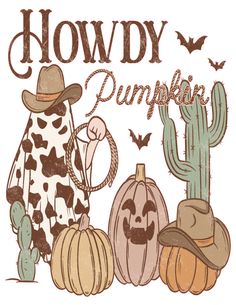 an image of a cowgirl and pumpkins with the words, howdy pumpkin