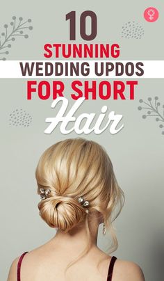 the back of a woman's head with text overlay that reads 10 stunning wedding updos for short hair