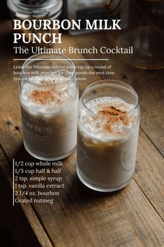 the ultimate bourbon milk punch recipe is shown in two glasses, with ingredients labeled below